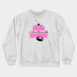 Queens are born in September - Quote Crewneck Sweatshirt